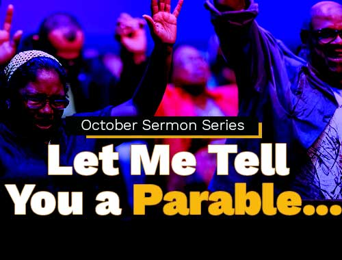 May Sermon Series: Let me tell you a parable